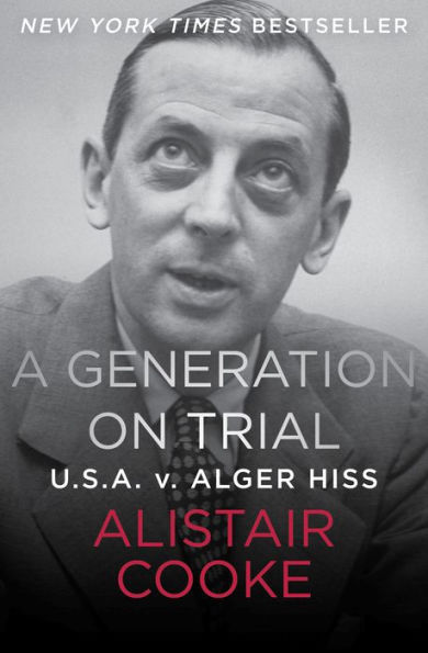 A Generation on Trial: U.S.A. v. Alger Hiss