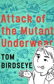 Title: Attack of the Mutant Underwear, Author: Tom Birdseye