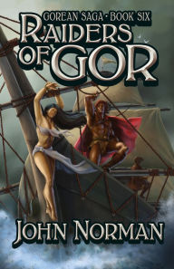 Title: Raiders of Gor (Gorean Saga #6), Author: John Norman