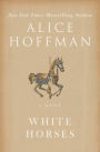 White Horses: A Novel