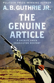 Title: The Genuine Article, Author: A. B. Guthrie Jr.