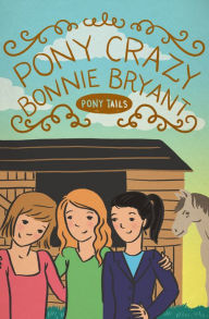 Title: Pony Crazy, Author: Bonnie Bryant