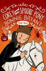 Title: Corey and the Spooky Pony, Author: Bonnie Bryant