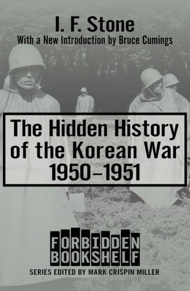 The Hidden History of the Korean War, 1950-1951