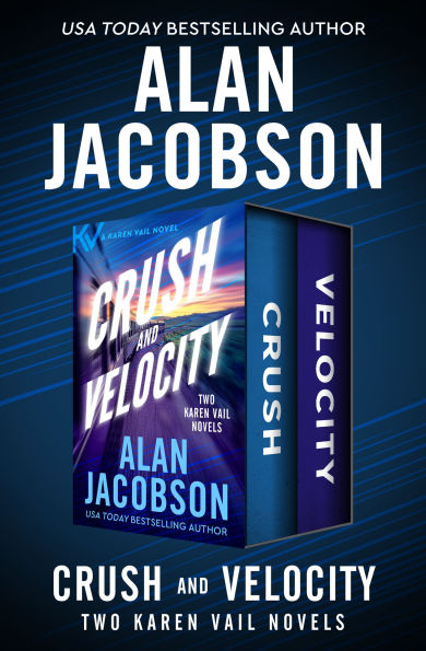 Crush and Velocity: Two Karen Vail Novels