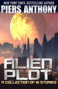 Title: Alien Plot: A Short Story Collection, Author: Piers Anthony