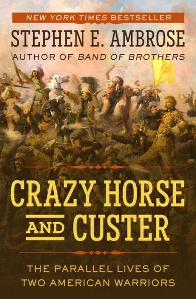 Crazy Horse and Custer: The Parallel Lives of Two American Warriors