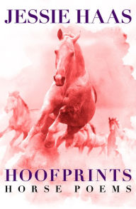 Title: Hoofprints: Horse Poems, Author: Jessie Haas