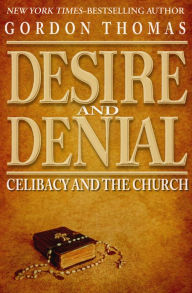 Title: Desire and Denial: Celibacy and the Church, Author: Gordon Thomas