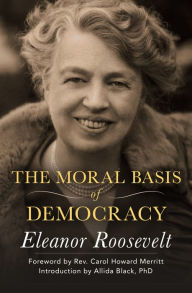 Title: The Moral Basis of Democracy, Author: Eleanor Roosevelt