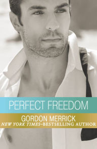 Title: Perfect Freedom, Author: Gordon Merrick