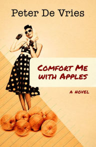 Title: Comfort Me with Apples, Author: Peter De Vries
