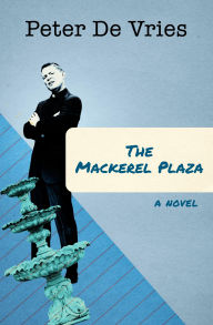 Title: The Mackerel Plaza, Author: Peter De Vries
