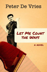 Title: Let Me Count the Ways, Author: Peter De Vries