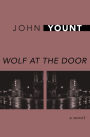 Wolf at the Door: A Novel