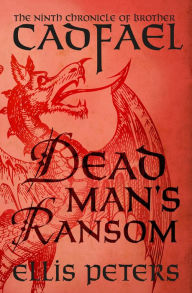 Title: Dead Man's Ransom (Brother Cadfael Series #9), Author: Ellis Peters