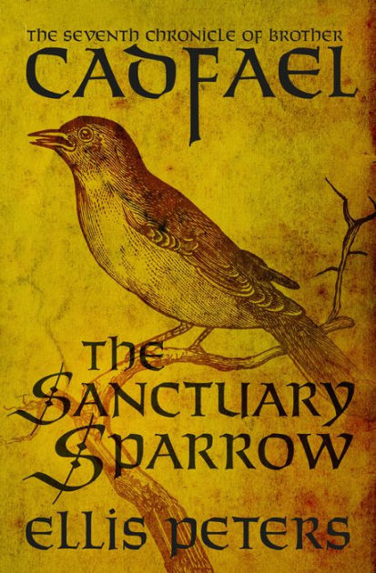 The Sanctuary Sparrow (Brother Cadfael Series #7) by Ellis Peters