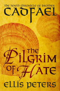 Title: The Pilgrim of Hate (Brother Cadfael Series #10), Author: Ellis Peters