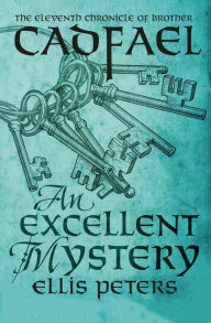 Title: An Excellent Mystery (Brother Cadfael Series #11), Author: Ellis Peters