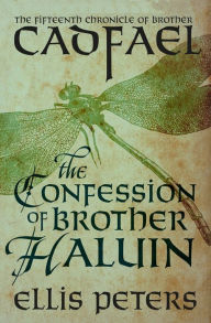 Title: The Confession of Brother Haluin (Brother Cadfael Series #15), Author: Ellis Peters