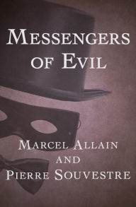 Title: Messengers of Evil, Author: Marcel Allain