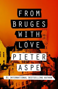 Title: From Bruges with Love, Author: Pieter Aspe