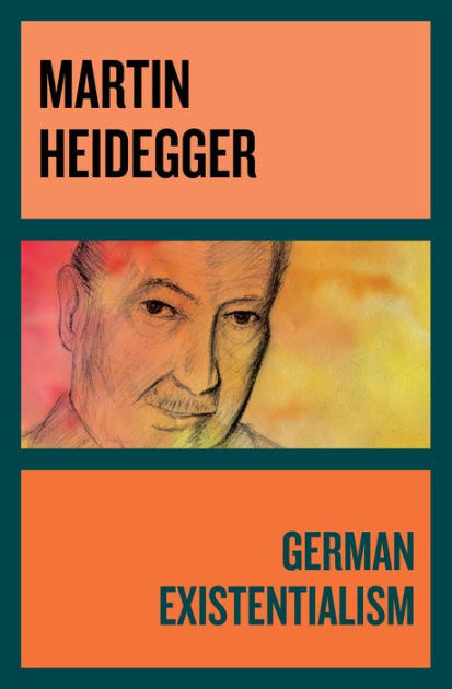 German Existentialism By Martin Heidegger Paperback Barnes Noble