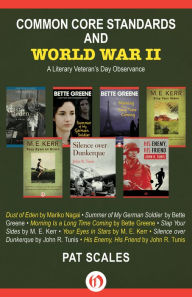 Title: Common Core Standards and World War II: A Literary Veteran's Day Observance, Author: Pat Scales