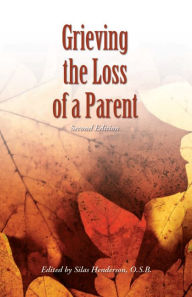 Title: Grieving the Loss of a Parent, Author: Silas Henderson O.S.B.
