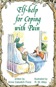 Title: Elf-help for Coping with Pain, Author: Anne Calodich Fone