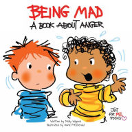 Title: Being Mad: A Book about Anger, Author: Molly Wigand