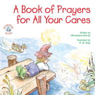 Title: A Book of Prayers for All Your Cares, Author: Michaelene Mundy