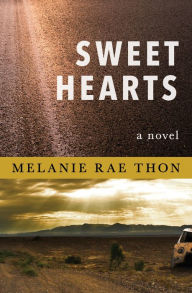 Title: Sweet Hearts: A Novel, Author: Melanie Rae Thon
