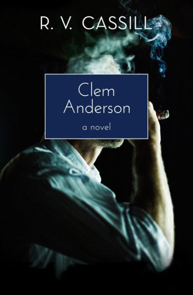 Clem Anderson: A Novel