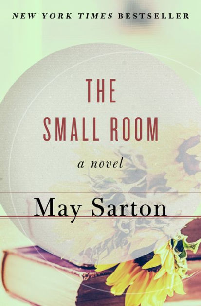 Review Of The Small Room By May Sarton Review Of The Small Room By May Sarton