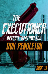 Title: Detroit Deathwatch (Executioner Series #19), Author: Don Pendleton