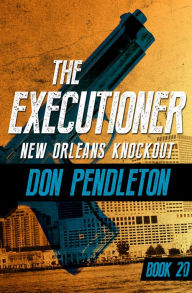 Title: New Orleans Knockout (Executioner Series #20), Author: Don Pendleton