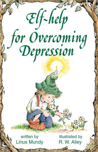 Title: Elf-help for Overcoming Depression, Author: Linus Mundy