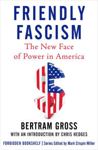 Title: Friendly Fascism: The New Face of Power in America, Author: Bertram Gross