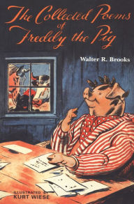 Title: The Collected Poems of Freddy the Pig, Author: Walter R. Brooks