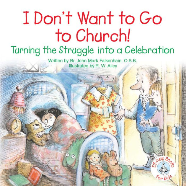 I Don�t Want to Go to Church! Turning the Struggle into a