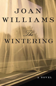 Title: The Wintering: A Novel, Author: Joan Williams