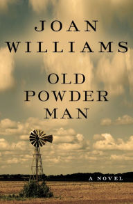 Title: Old Powder Man: A Novel, Author: Joan Williams