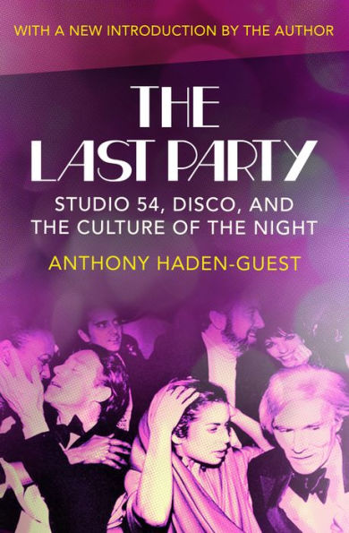 The Last Party: Studio 54, Disco, and the Culture of the Night