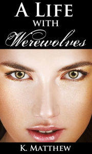 A Life with Werewolves (A Month with Werewolves, #5)