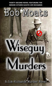Wiseguy Murders (Jim Richards Murder Novels, #32)