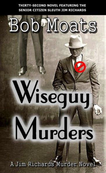 Wiseguy Murders (Jim Richards Murder Novels, #32)