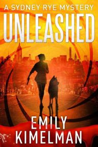 Unleashed (Sydney Rye, #1)