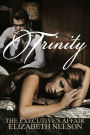 Trinity (The Executive's Affair, #1)