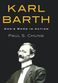 Title: Karl Barth, Author: Paul S Chung